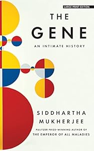 The Gene: An Intimate History by Siddhartha Mukherjee