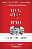 Robert Gellately, "Lenin, Stalin, and Hitler: The Age of Social Catastrophe" (Knopf, 2007)