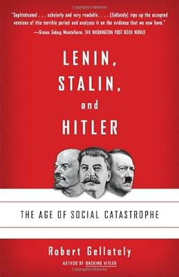 Lenin, Stalin, and Hitler: The Age of Social Catastrophe (Vintage)