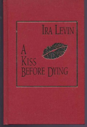 A Kiss Before Dying (The Best Mysteries of All Time) by Ira Levin