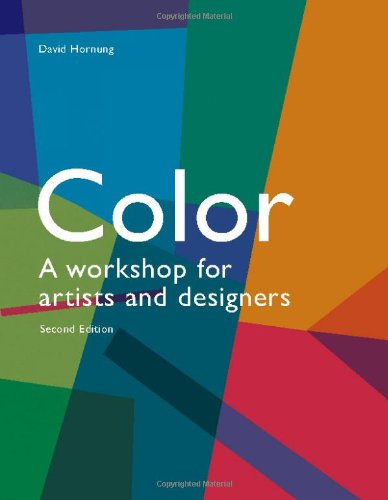 Color, 2nd edition: A Workshop for Artists and Designers by David Hornung