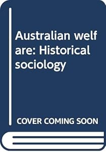 Australian welfare: Historical sociology