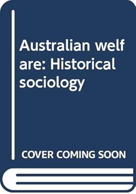 Australian welfare: Historical sociology