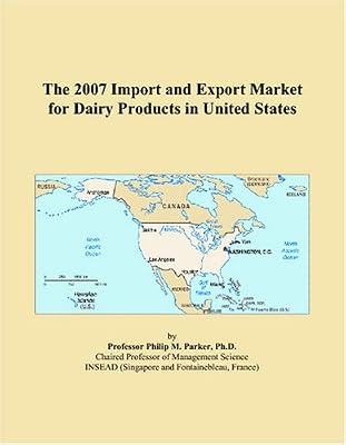 The 2007 Import and Export Market for Dairy Products in United States
