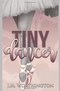 Tiny Dancer by JM Worthington