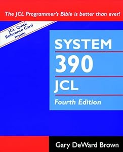 System 390 Job Control Language, 4th Edition by Gary DeWard Brown