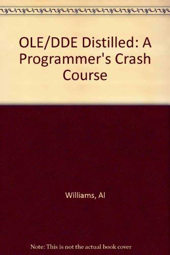 Ole 2.0 and Dde Distilled: A Programmer's Crash Course by Al Williams