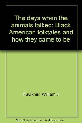 The days when the animals talked: Black American folktales and how they came to be