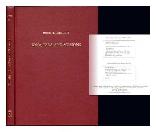Iona, tara, and soissons: The origin of the royal anointing ritual (Arbeiten zur Frühmittelalterforschung) by Michael J Enright