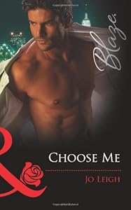 Choose Me (Harlequin Blaze)