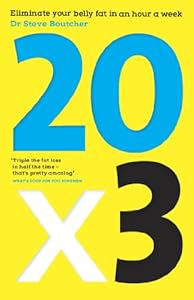 20 x 3: Eliminate Your Belly Fat in an Hour a Week