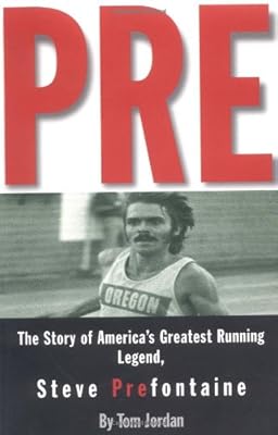Pre: The Story of America's Greatest Running Legend, Steve Prefontaine