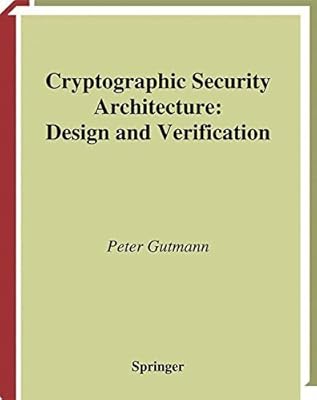 Cryptographic Security Architecture: Design and Verification