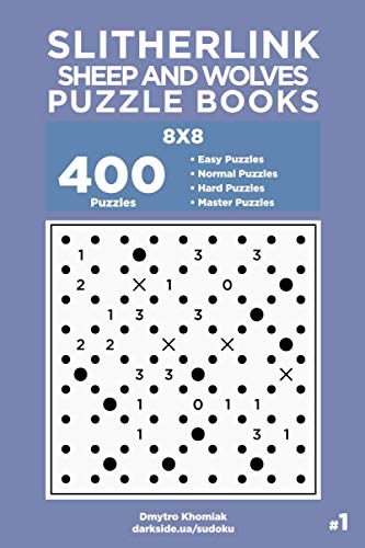 Slitherlink Sheep and Wolves Puzzle Books - 400 Easy to Master Puzzles 8x8 (Volume 1) by Dmytro Khomiak