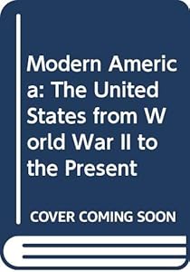 Modern America: The United States from World War II to the Present by Allan M. Winkler