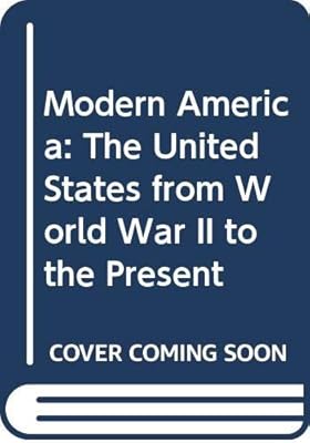 Modern America: The United States from World War II to the Present