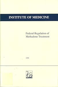 Federal Regulation of Methadone Treatment