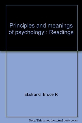Principles and Meanings of Psychology: Readings by Bruce R. Ekstrand