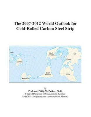 The 2007-2012 World Outlook for Cold-Rolled Carbon Steel Strip