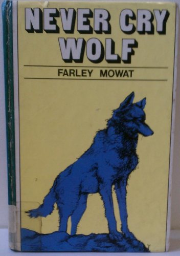 Never cry wolf by Farley Mowat