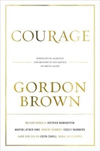Courage: Portraits of Bravery in the Service of Great Causes