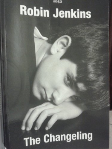 The Changeling (Isis General Fiction) by Robin Jenkins