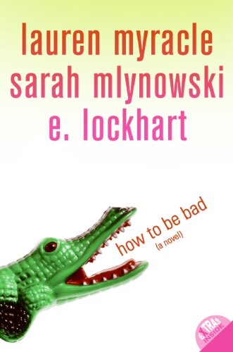 How to Be Bad by Lauren Myracle