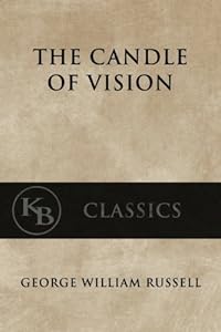 The Candle of Vision by George William Russell