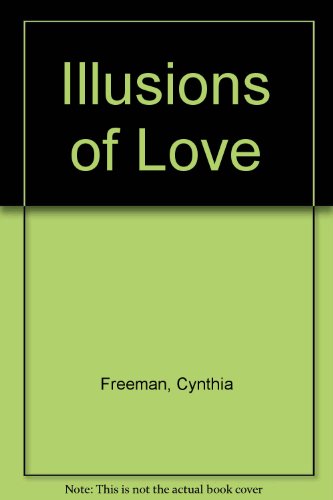 Illusions of Love by Cynthia Freeman