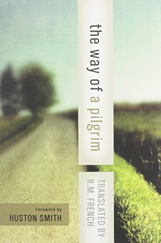 The Way of a Pilgrim and the Pilgrim Continues His Way by Anonymous  ,