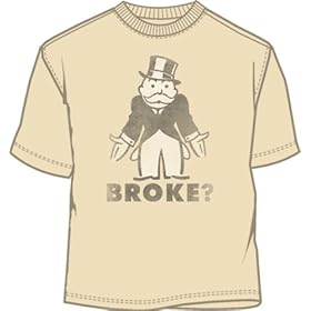 Click to order Monopoly money Broke? T-shirt from Amazon! Click to order Monopoly money Broke? T-shirt from Amazon!