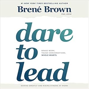 Dare to Lead: Brave Work. Tough Conversations. Whole Hearts. by Bren&eacute; Brown, Random House Audio
