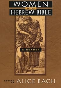 Women in the Hebrew Bible by Alice Bach