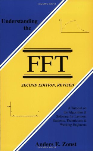 Understanding the FFT, Second Edition, Revised by Anders E. Zonst