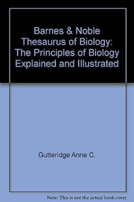 Barnes & Noble Thesaurus of Biology: The Principles of Biology Explained and Illustrated