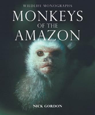 Monkeys of the Amazon (Wildlife Monographs)