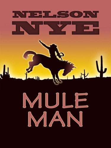 Mule Man (Wheeler Large Print Western) by Nelson Nye