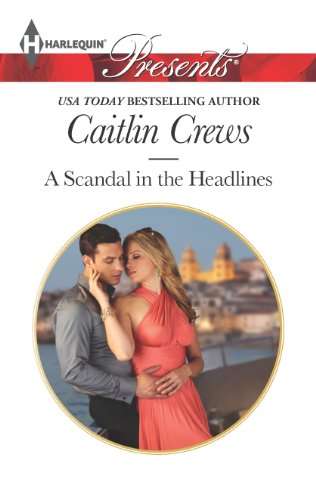 A Scandal in the Headlines (Sicily's Corretti Dynasty Book 7) by Caitlin Crews