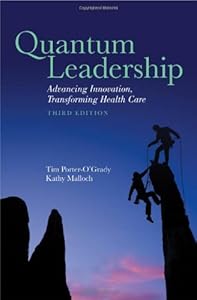 Quantum Leadership: Advancing Information, Transforming Health Care by Tim Porter-O'Grady