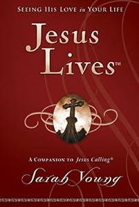 Jesus Lives: Seeing His Love in Your Life