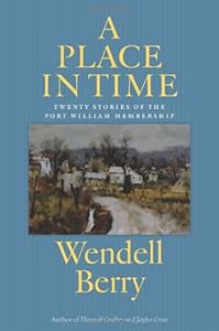 A Place in Time: Twenty Stories of the Port William Membership