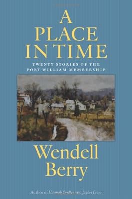 A Place in Time: Twenty Stories of the Port William Membership