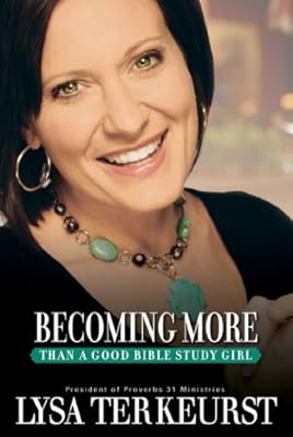 Becoming More Than a Good Bible Study Girl