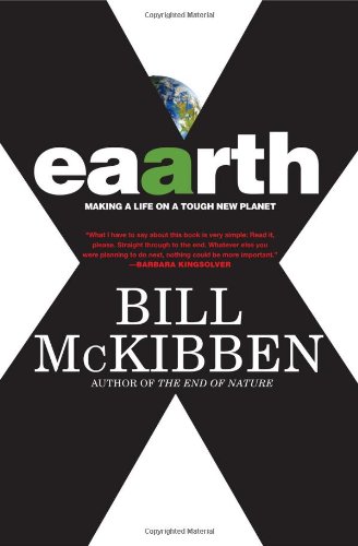 Eaarth: Making a Life on a Tough New Planet by Bill McKibben