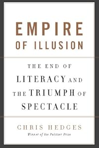 Empire of Illusion: The End of Literacy and the Triumph of Spectacle