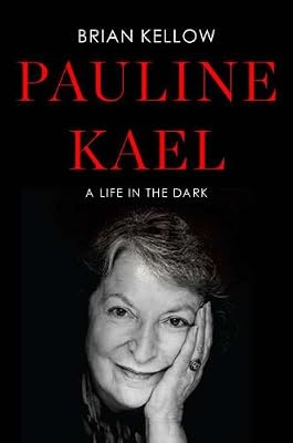 Pauline Kael: A Life in the Dark