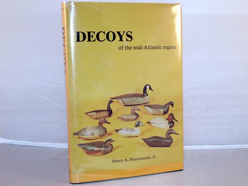Decoys of the mid-Atlantic region by Henry A Fleckenstein
