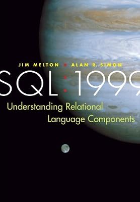 SQL: 1999: Understanding Relational Language Components (The Morgan Kaufmann Series in Data Management Systems)