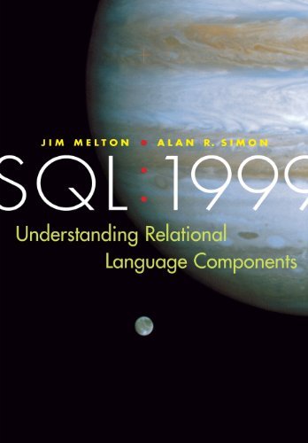 SQL: 1999: Understanding Relational Language Components (The Morgan Kaufmann Series in Data Management Systems) by Jim Melton
