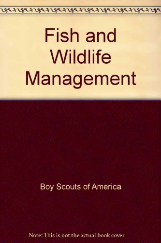 Fish and Wildlife Management by Boy Scouts of America